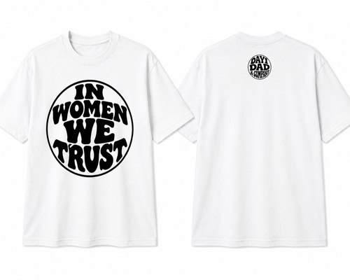 IN WOMEN WE TRUST Tee